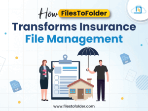 Read more about the article How FilesToFolder Transforms Insurance File Management