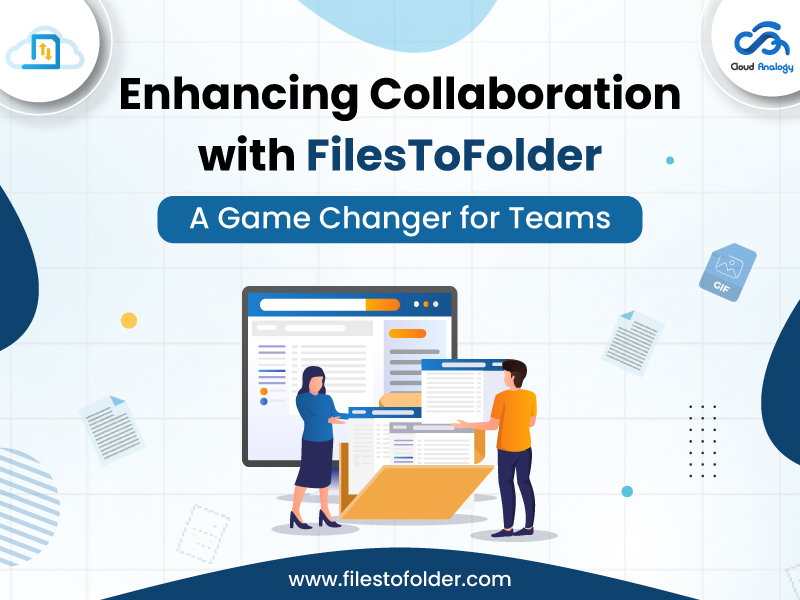 You are currently viewing Enhancing Collaboration with FilesToFolder: A Game Changer for Teams