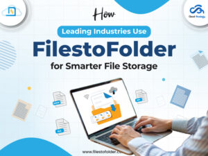 Read more about the article How Leading Industries Use FilesToFolder for Smarter File Storage